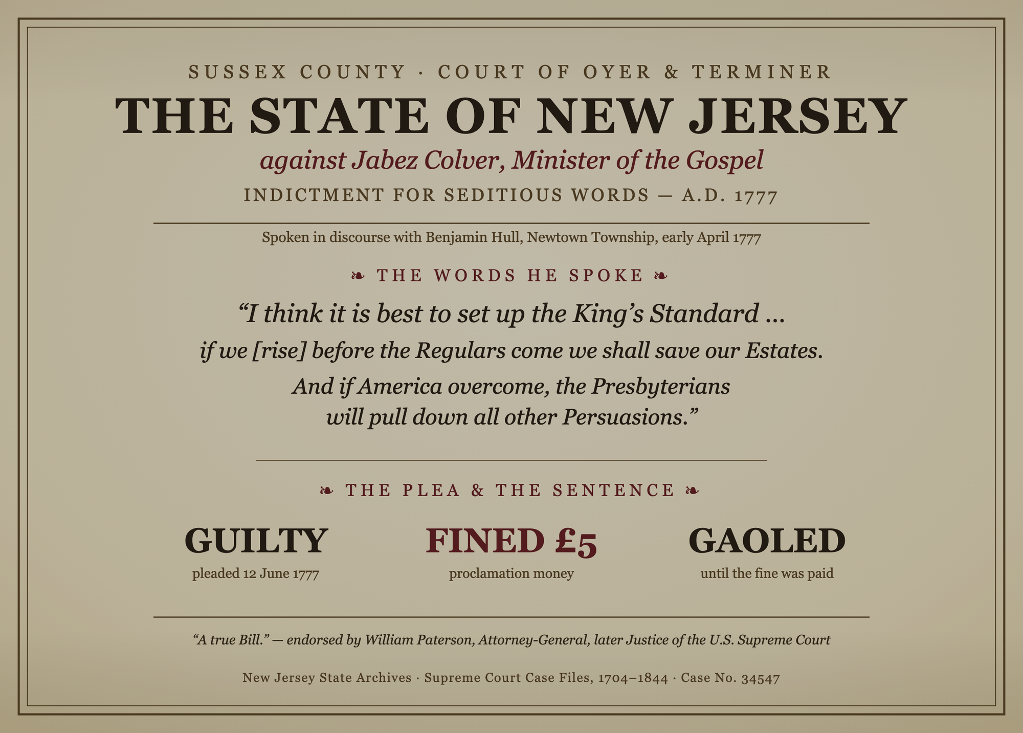 Broadside reproducing Jabez Colver's seditious words and his sentence: pleaded guilty 12 June 1777, fined £5, imprisoned until paid.