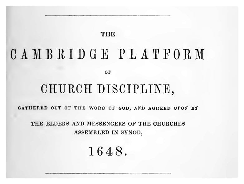The Cambridge Platform of Church Discipline, agreed by the synod of the New England churches in 1648
