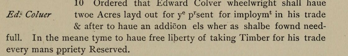 The Dedham town order of 28 November 1637 granting Edward Colver, wheelwright, two acres and free timber