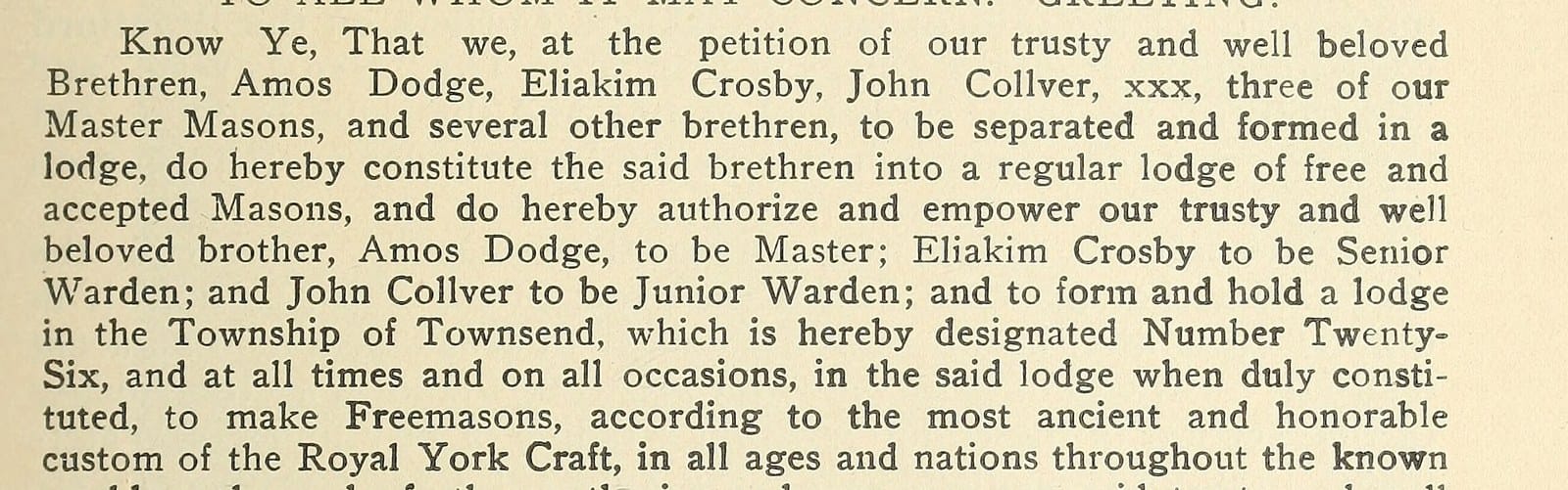 Know Ye, That we, at the petition of our trusty and well beloved Brethren, Amos Dodge, Eliakim Crosby, John Collver